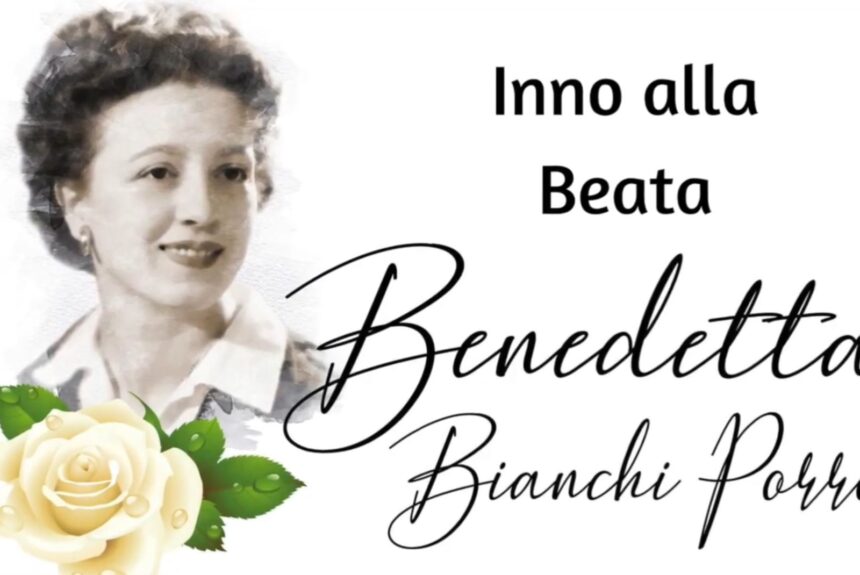 Inno alla Beata Benedetta Bianchi Porro